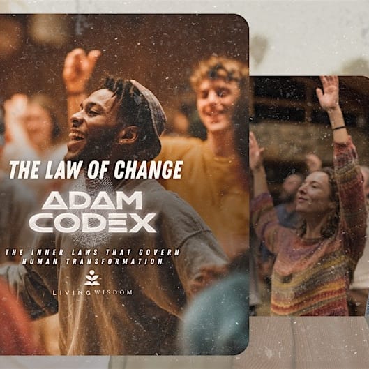 The Law of Change - A Living Wisdom Gathering by Shimvala